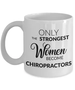 Chiropractic Mug - Only the Strongest Women Become Chiropractors Coffee Mug Ceramic Tea Cup