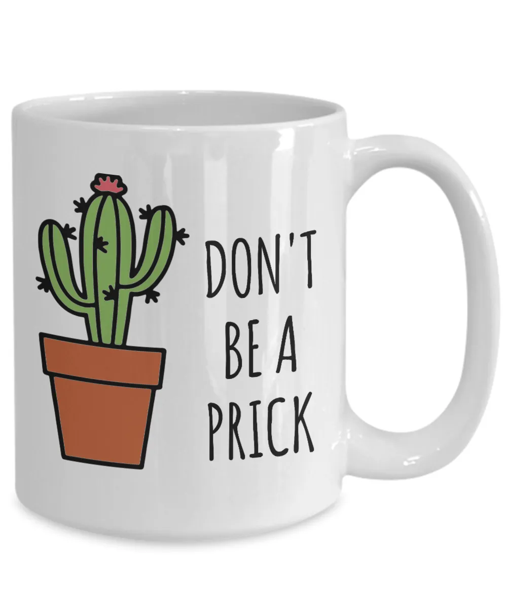 Don't Be a Prick Cactus Mug Funny Coffee Cup