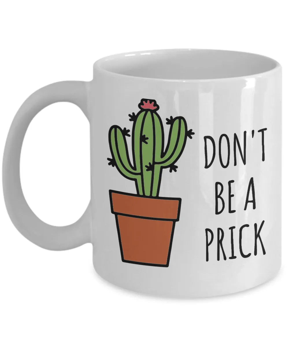 Don't Be a Prick Cactus Mug Funny Coffee Cup