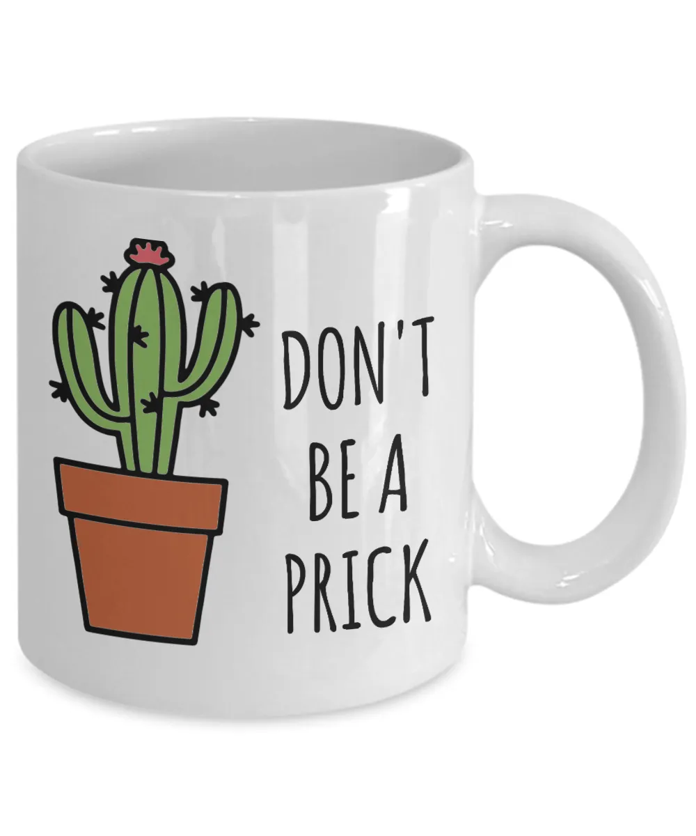 Don't Be a Prick Cactus Mug Funny Coffee Cup