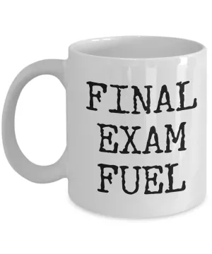 Final Exam Fuel Coffee Mug - College Student Gifts - Dorm Room Accessories