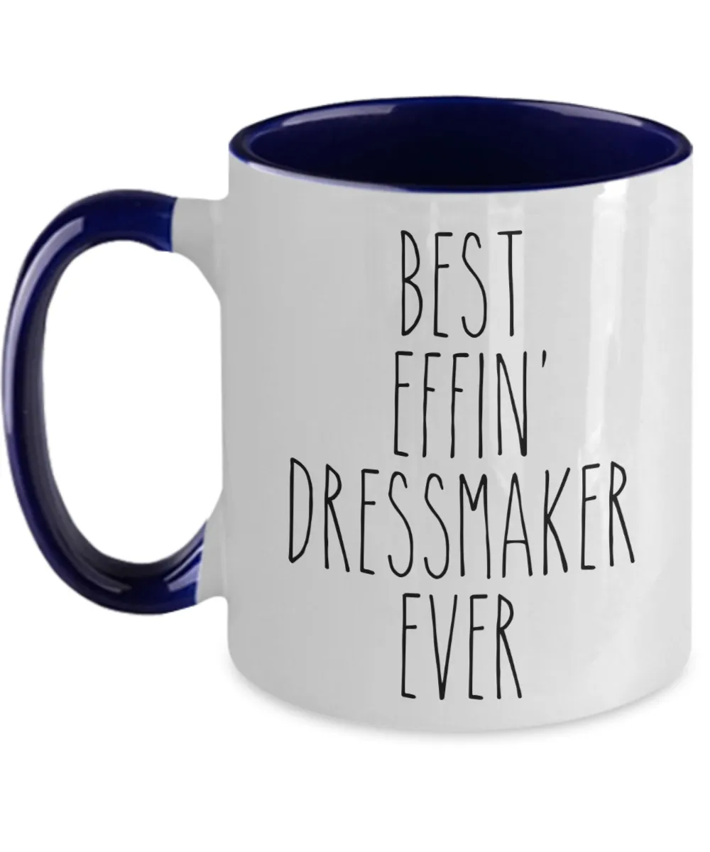 Gift For Dressmaker Best Effin' Dressmaker Ever Mug Two-Tone Coffee Cup Funny Coworker Gifts