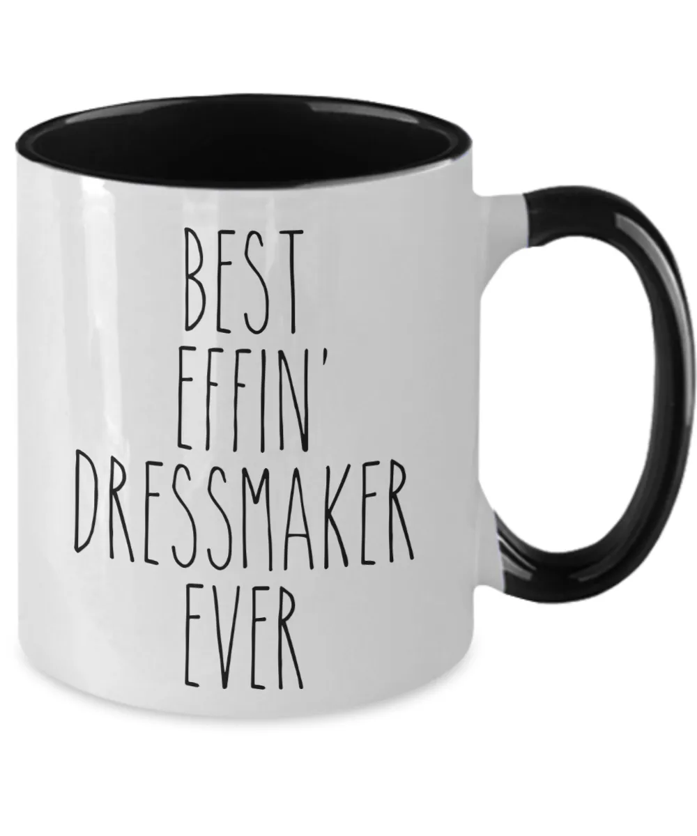 Gift For Dressmaker Best Effin' Dressmaker Ever Mug Two-Tone Coffee Cup Funny Coworker Gifts