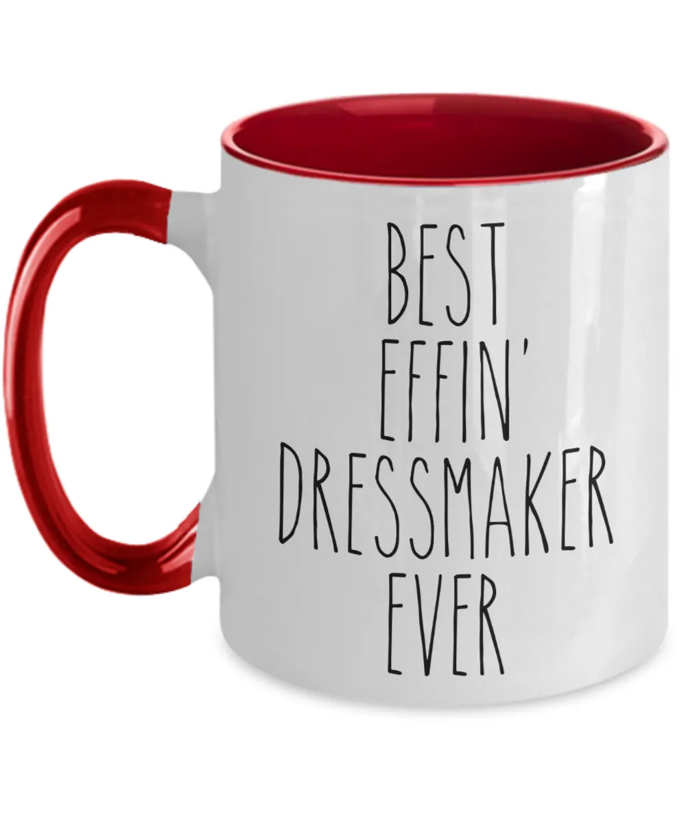 Gift For Dressmaker Best Effin' Dressmaker Ever Mug Two-Tone Coffee Cup Funny Coworker Gifts