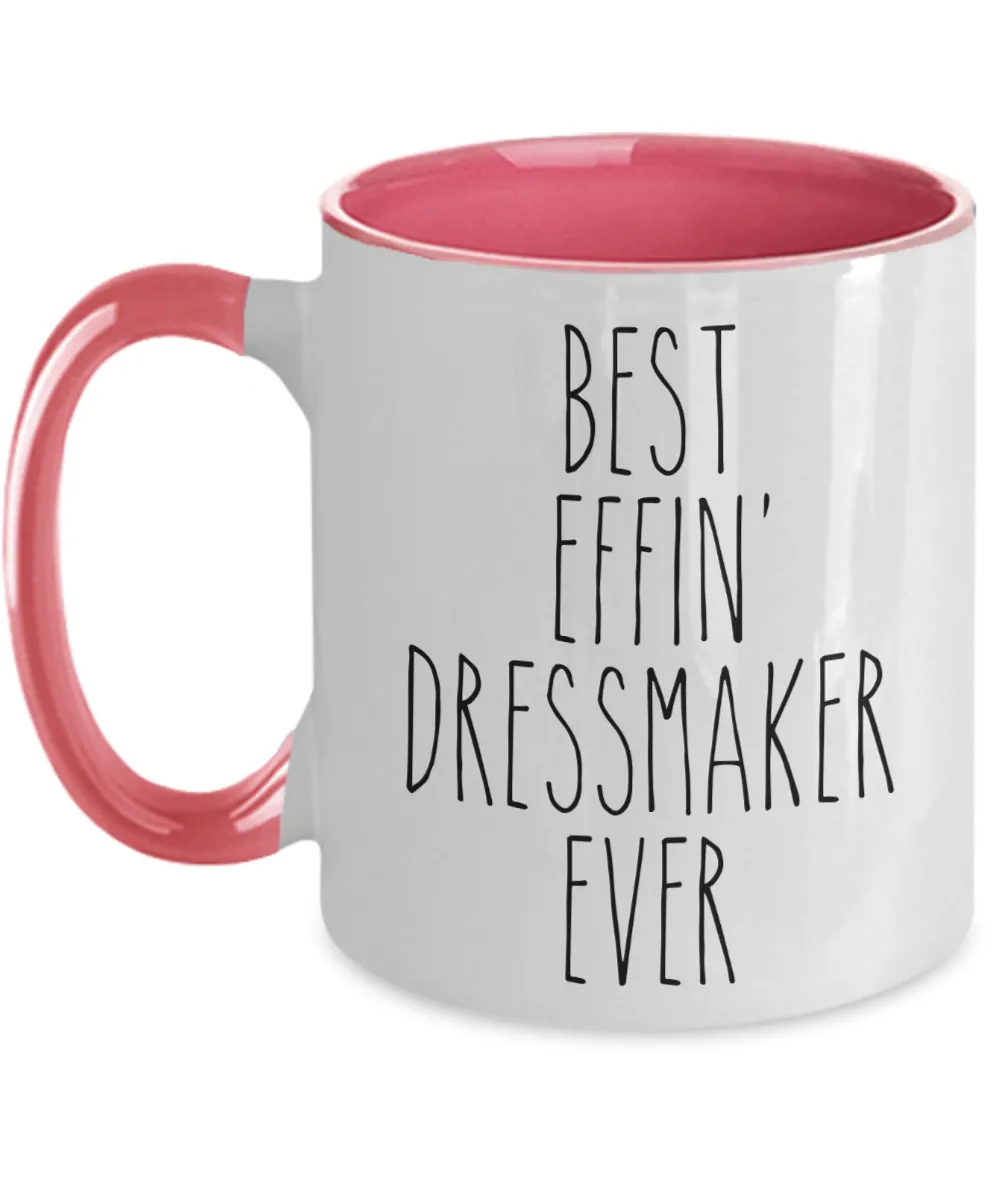 Gift For Dressmaker Best Effin' Dressmaker Ever Mug Two-Tone Coffee Cup Funny Coworker Gifts