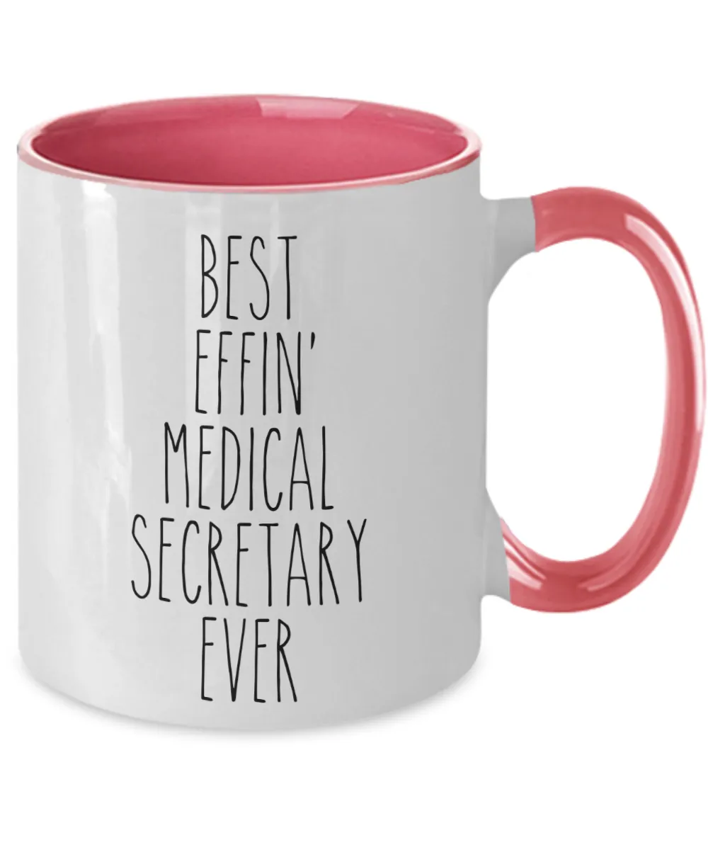 Gift For Medical Secretary Best Effin' Medical Secretary Ever Mug Two-Tone Coffee Cup Funny Coworker Gifts