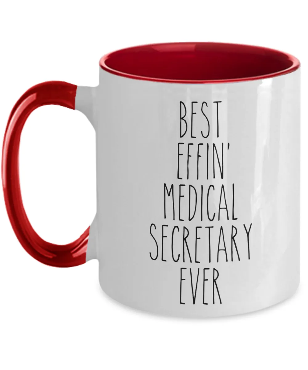 Gift For Medical Secretary Best Effin' Medical Secretary Ever Mug Two-Tone Coffee Cup Funny Coworker Gifts