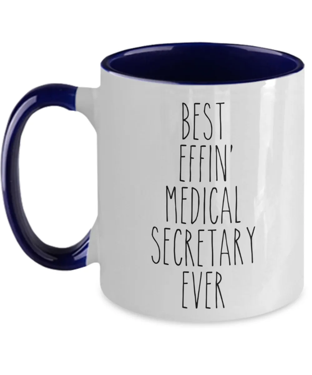 Gift For Medical Secretary Best Effin' Medical Secretary Ever Mug Two-Tone Coffee Cup Funny Coworker Gifts